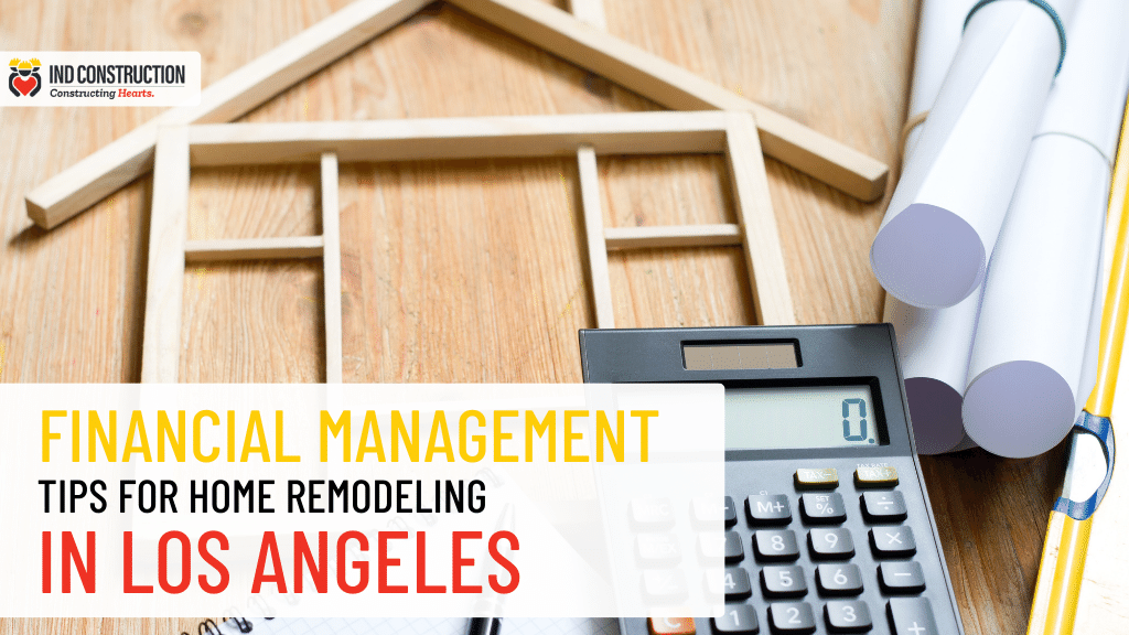 Financial Management Tips for Home Remodeling in Los Angeles 1