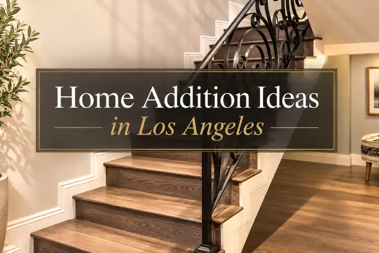 Home Addition Ideas in Los Angeles