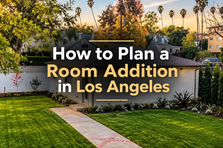 How to Plan a Room Addition in Los Angeles